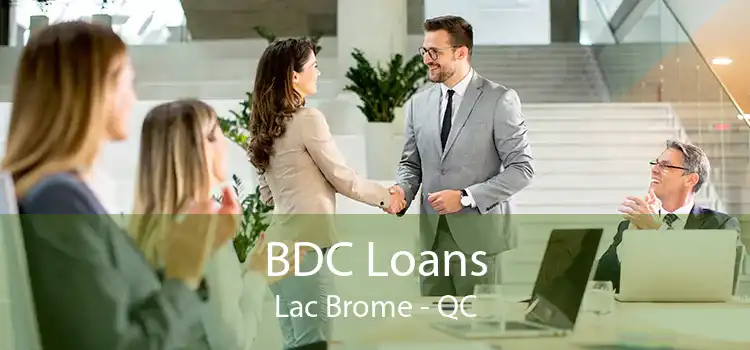 BDC Loans Lac Brome - QC