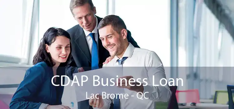 CDAP Business Loan Lac Brome - QC